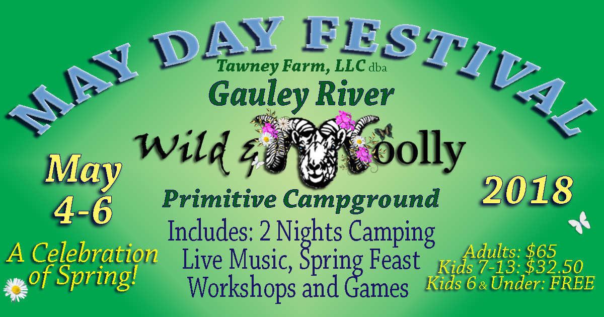 May Day Festival GAULEY RIVER WILD & WOOLLY PRIMITIVE CAMPGROUND